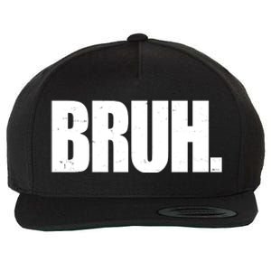 Bruh Funny Bro Saying Surfer Skaters Greeting Wool Snapback Cap