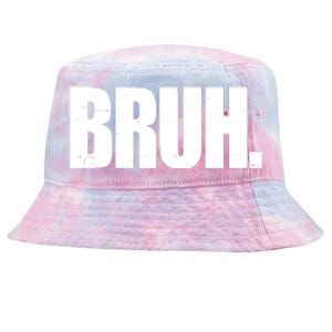 Bruh Funny Bro Saying Surfer Skaters Greeting Tie-Dyed Bucket Hat