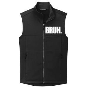 Bruh Funny Bro Saying Surfer Skaters Greeting Collective Smooth Fleece Vest