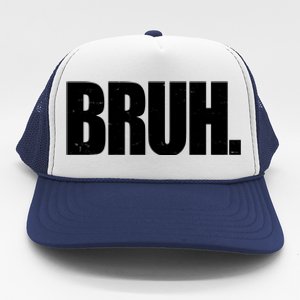 Bruh Funny Bro Saying Surfer Skaters Greeting Trucker Hat