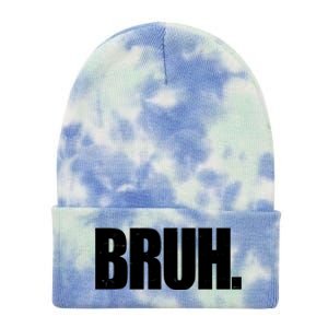 Bruh Funny Bro Saying Surfer Skaters Greeting Tie Dye 12in Knit Beanie