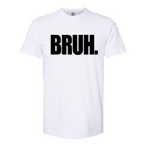 Bruh Funny Bro Saying Surfer Skaters Greeting Softstyle CVC T-Shirt