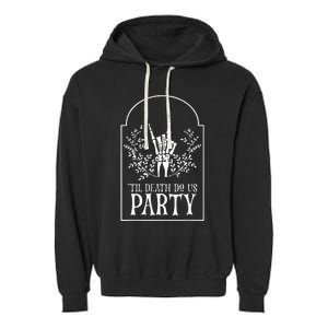 Bridesmaid Funny Bachelorette Party Til Death Do Us Party Garment-Dyed Fleece Hoodie