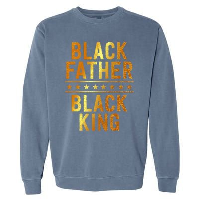 Black Father Black King Fathers Day Dope Dad Husband Garment-Dyed Sweatshirt