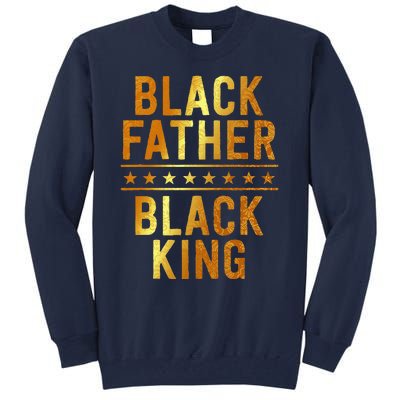 Black Father Black King Fathers Day Dope Dad Husband Tall Sweatshirt