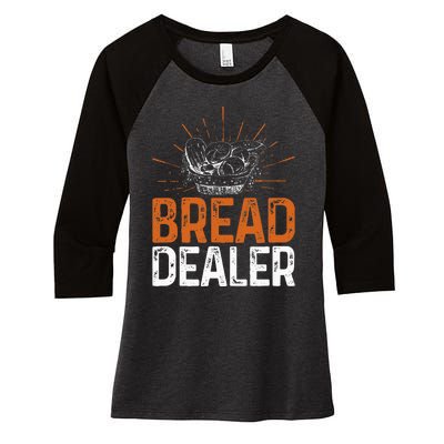 Bakery Funny Bread Baker Bread Dealer Women's Tri-Blend 3/4-Sleeve Raglan Shirt