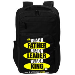 Black Father Black Leader Black King Black Fathers Exist Gift Impact Tech Backpack