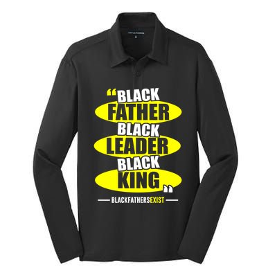 Black Father Black Leader Black King Black Fathers Exist Gift Silk Touch Performance Long Sleeve Polo