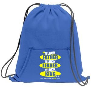 Black Father Black Leader Black King Black Fathers Exist Gift Sweatshirt Cinch Pack Bag