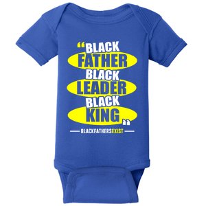 Black Father Black Leader Black King Black Fathers Exist Gift Baby Bodysuit