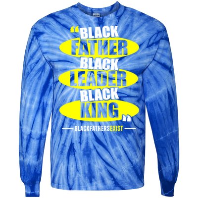 Black Father Black Leader Black King Black Fathers Exist Gift Tie-Dye Long Sleeve Shirt