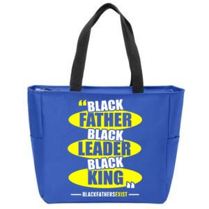 Black Father Black Leader Black King Black Fathers Exist Gift Zip Tote Bag