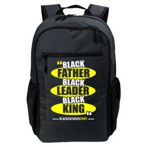 Black Father Black Leader Black King Black Fathers Exist Gift Daily Commute Backpack