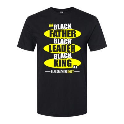 Black Father Black Leader Black King Black Fathers Exist Gift Softstyle CVC T-Shirt