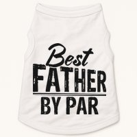Best Father By Par T Doggie Tank