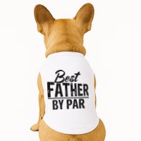 Best Father By Par T Doggie Tank