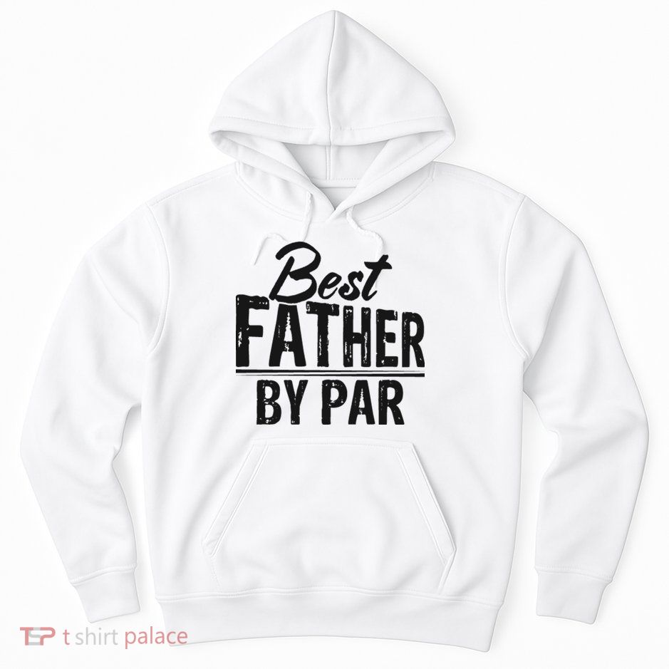 Best Father By Par T Hoodie
