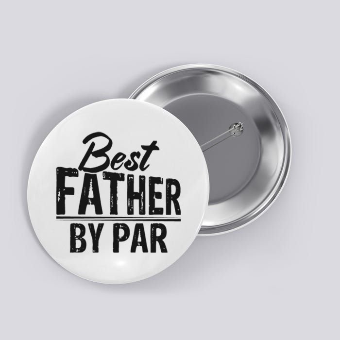 Best Father By Par T Button