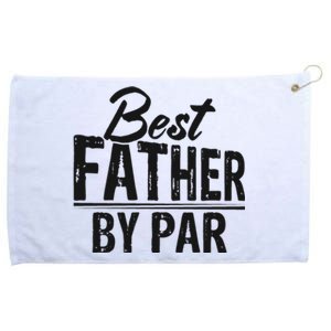 Best Father By Par T Grommeted Golf Towel