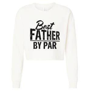 Best Father By Par T Cropped Pullover Crew