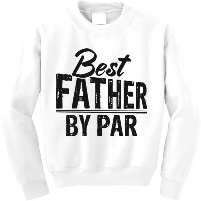 Best Father By Par T Kids Sweatshirt