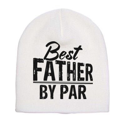 Best Father By Par T Short Acrylic Beanie