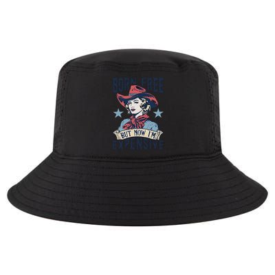 Born Free But Now IM Expensive 4th Of July Cool Comfort Performance Bucket Hat