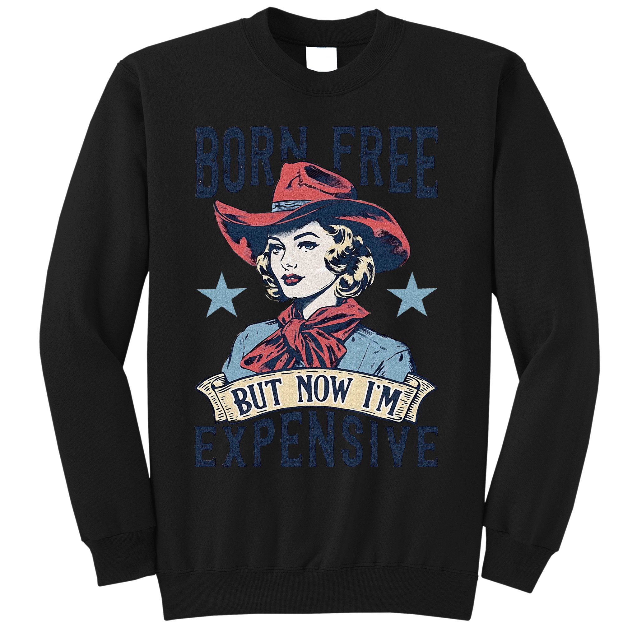 Born Free But Now IM Expensive 4th Of July Sweatshirt