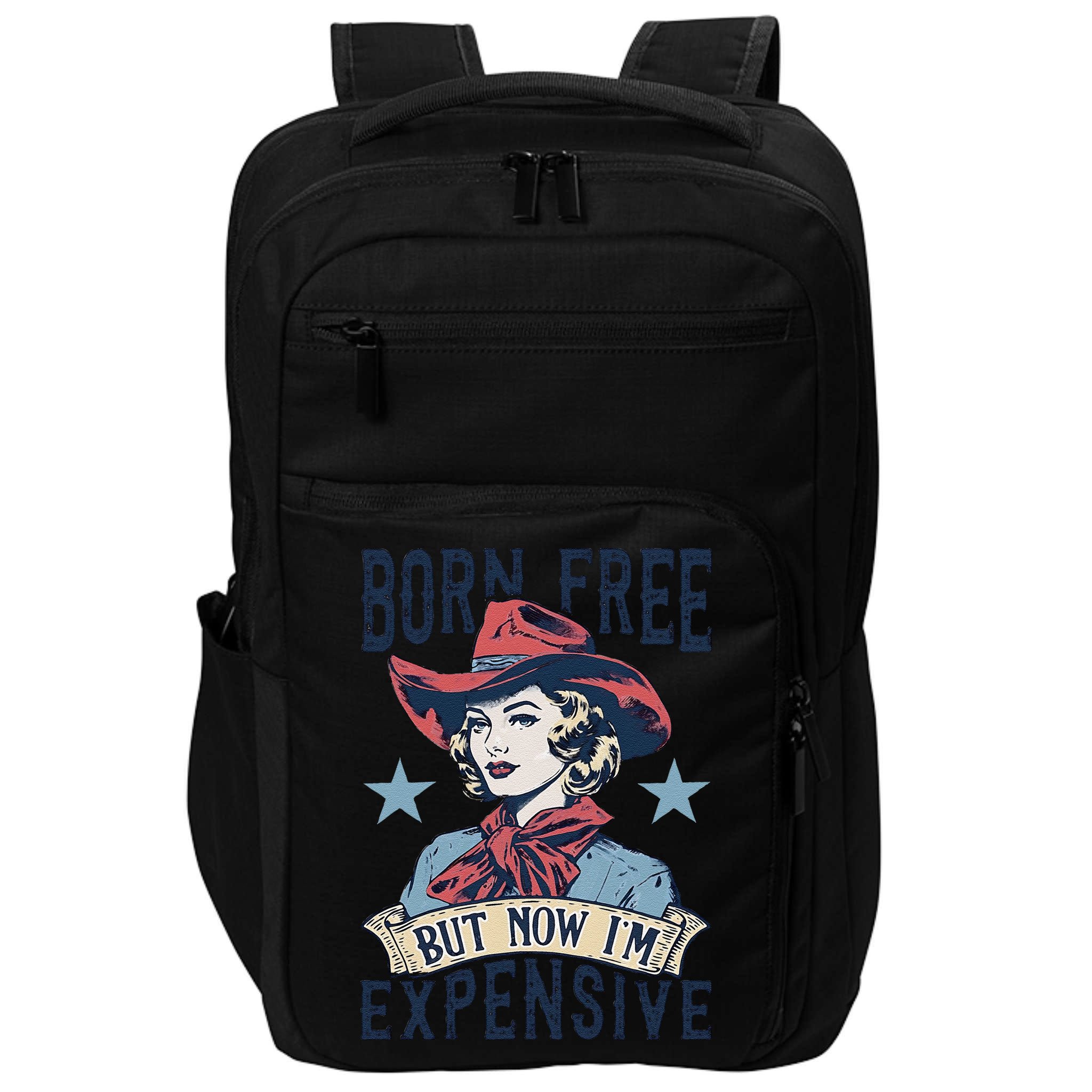 Born Free But Now IM Expensive 4th Of July Impact Tech Backpack