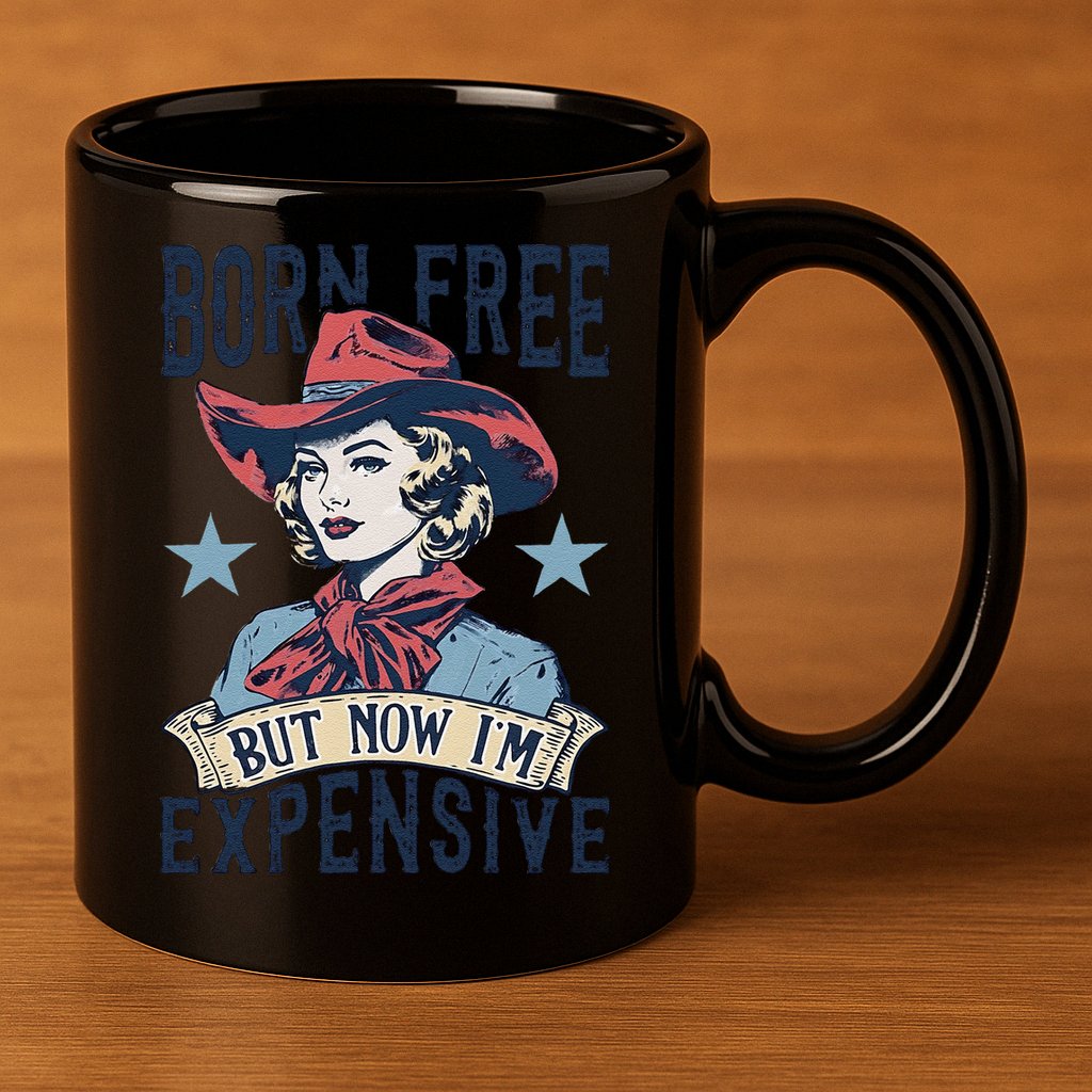 Born Free But Now IM Expensive 4th Of July 11oz C Handle Ceramic Mug
