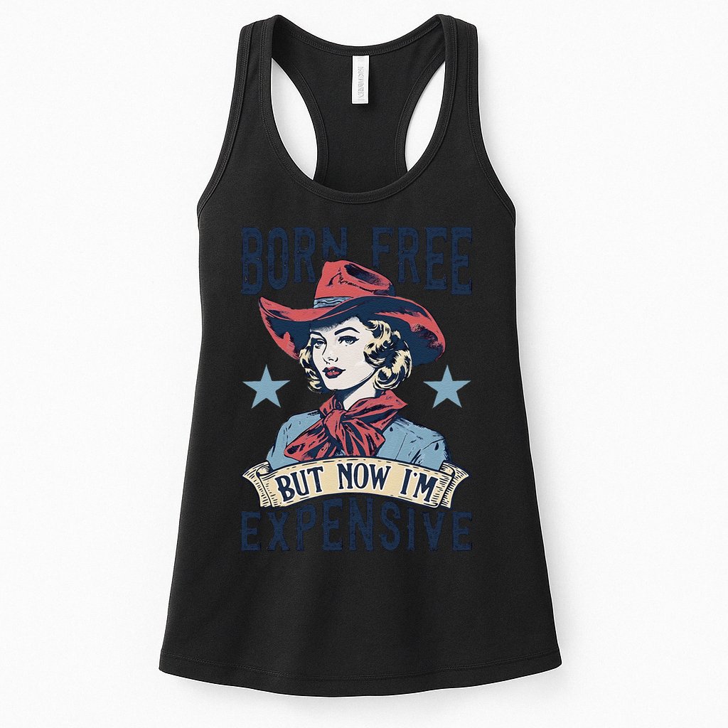 Born Free But Now IM Expensive 4th Of July Womens Tank Top