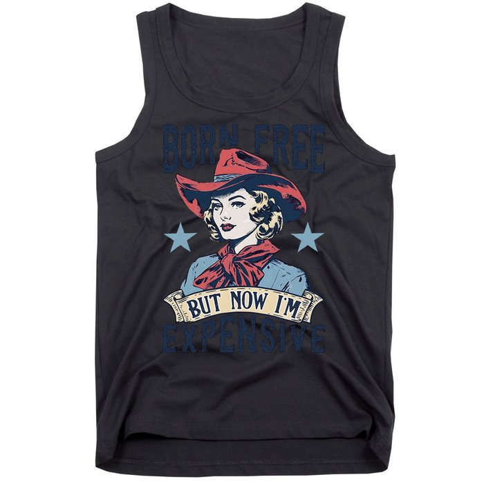 Born Free But Now IM Expensive 4th Of July Tank Top