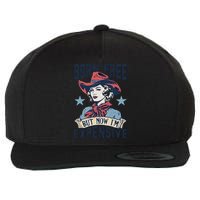 Born Free But Now IM Expensive 4th Of July Wool Snapback Cap