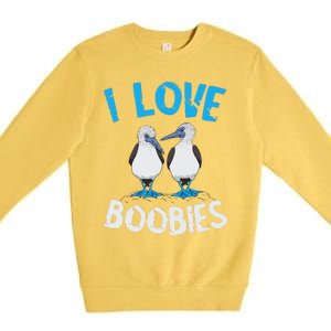 Blue Footed Booby I Love Boobies Blue Footed Booby Lover Premium Crewneck Sweatshirt