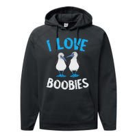 Blue Footed Booby I Love Boobies Blue Footed Booby Lover Performance Fleece Hoodie