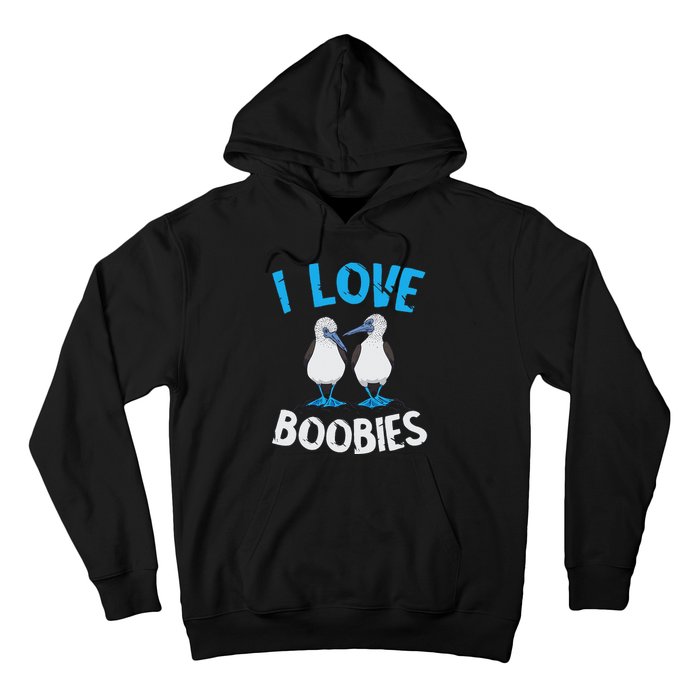 Blue Footed Booby I Love Boobies Blue Footed Booby Lover Hoodie