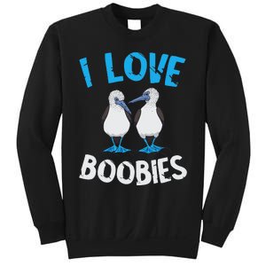 Blue Footed Booby I Love Boobies Blue Footed Booby Lover Sweatshirt