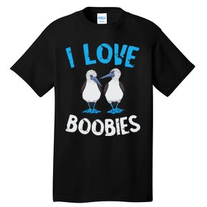 Blue Footed Booby I Love Boobies Blue Footed Booby Lover Tall T-Shirt