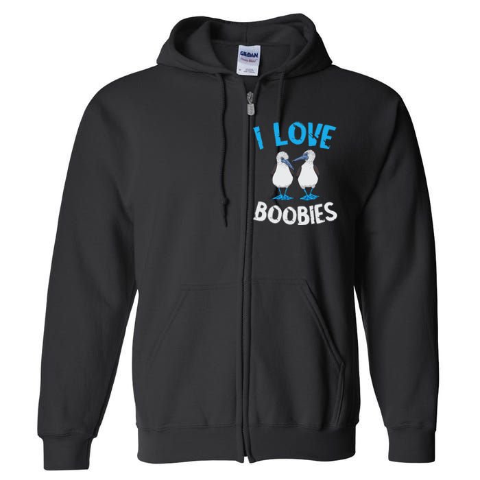 Blue Footed Booby I Love Boobies Blue Footed Booby Lover Full Zip Hoodie