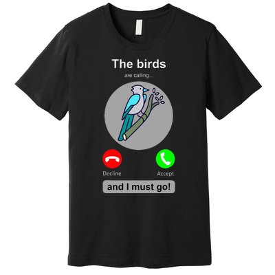 Birding Funny Bird Watcher Bird Lover Gift Premium T-Shirt