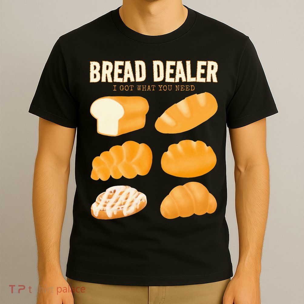 Bakery Funny Bread Baker Bread Dealer Making Dough Baking T-Shirt