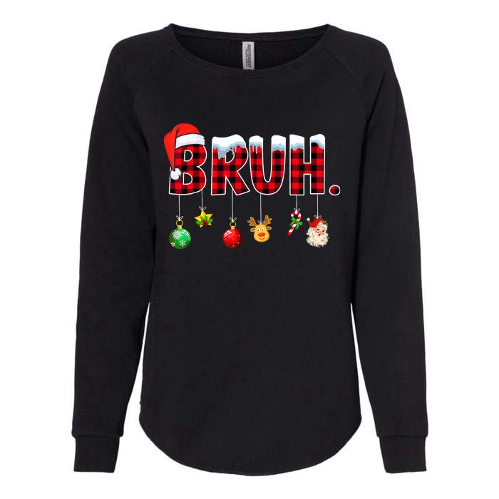 Bruh Funny Christmas Red Plaid Teens Xmas Pajamas Womens California Wash Sweatshirt