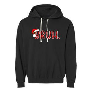 Bruh Funny Christmas Plaid Teens Xmas Pajamas Garment-Dyed Fleece Hoodie