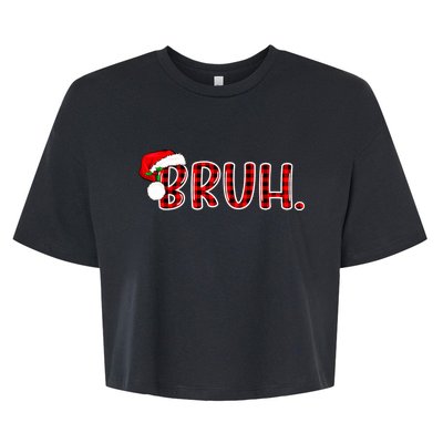 Bruh Funny Christmas Plaid Teens Xmas Pajamas Bella+Canvas Jersey Crop Tee