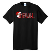 Bruh Funny Christmas Plaid Teens Xmas Pajamas Tall T-Shirt