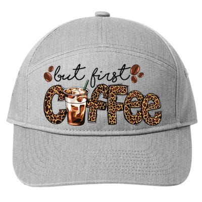 But First Coffee Lover Gift Coffee Drinking Caffeine Leopard 7-Panel Snapback Hat