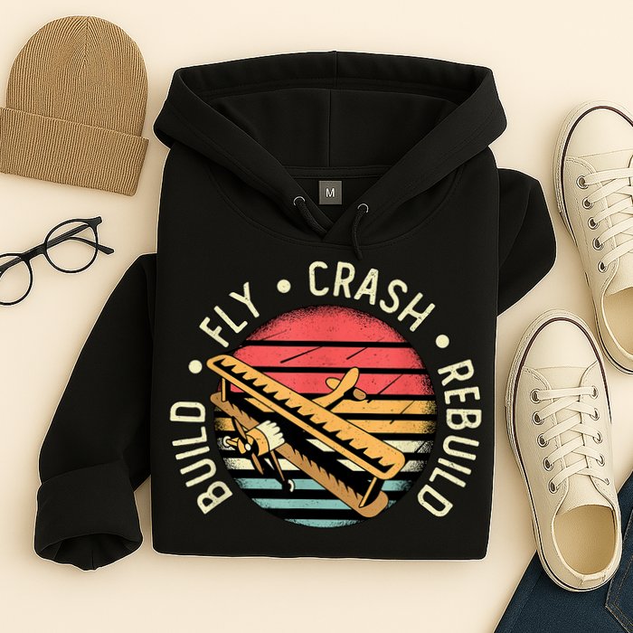 Build Fly Crash Rebuild Model Airplane Pilot Retro RC Plane Hoodie