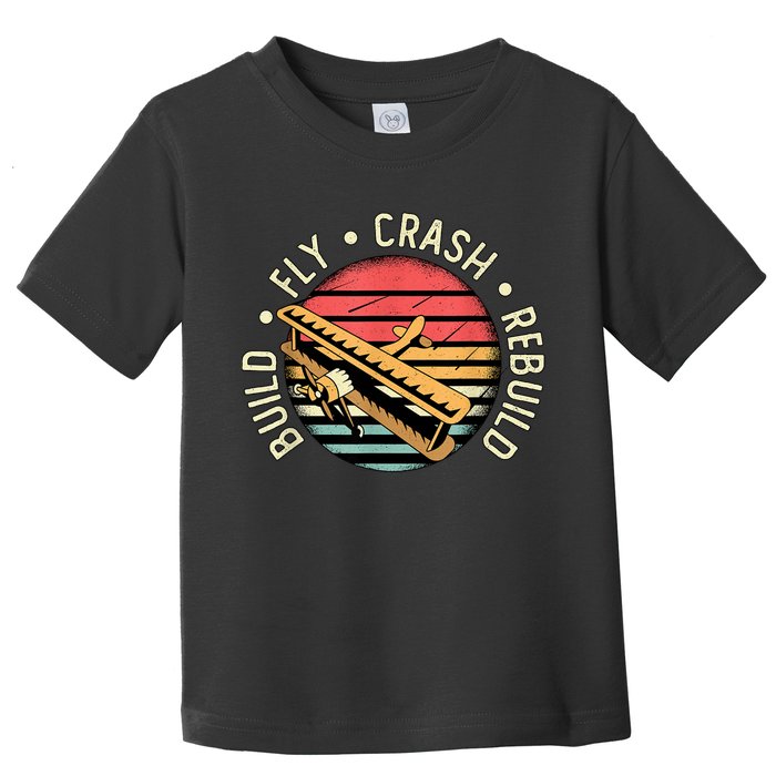 Build Fly Crash Rebuild Model Airplane Pilot Retro RC Plane Toddler T-Shirt