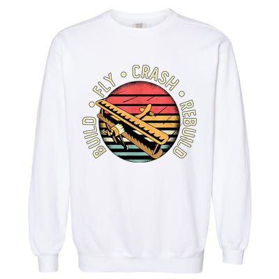 Build Fly Crash Rebuild Model Airplane Pilot Retro RC Plane Garment-Dyed Sweatshirt