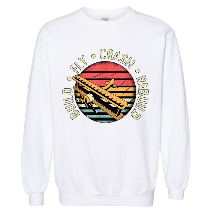 Build Fly Crash Rebuild Model Airplane Pilot Retro RC Plane Garment-Dyed Sweatshirt